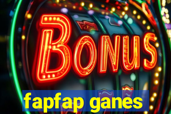 fapfap ganes